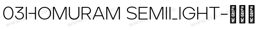 03HomuraM SemiLight字体转换